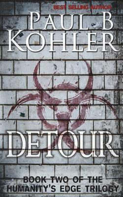 Detour: Book Two of The Humanity's Edge Trilogy by Paul B. Kohler