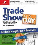 Trade Show in a Day: Get It Done Right, Get It Done Fast! by Rhonda Abrams, The Planning Shop