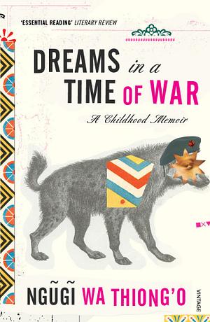 Dreams in a Time of War by Ngũgĩ wa Thiong'o