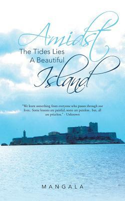 Amidst the Tides Lies a Beautiful Island by Mangala