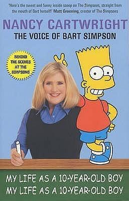 My Life As a Ten Year Old Boy by Nancy Cartwright, Nancy Cartwright