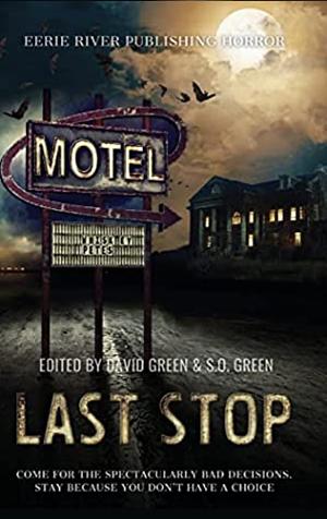 Last Stop: Horror on Route 13 by David Green