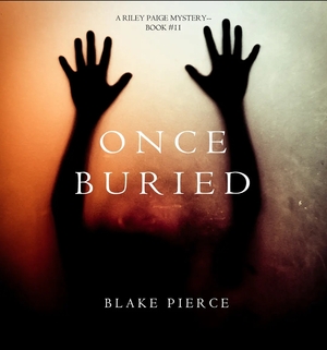 Once Buried by Blake Pierce