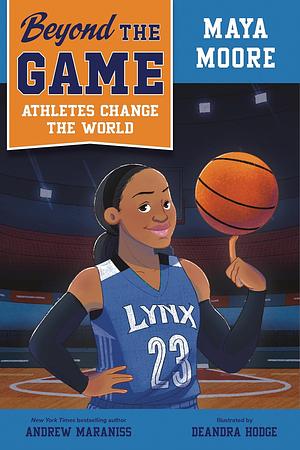 Maya Moore by Andrew Maraniss