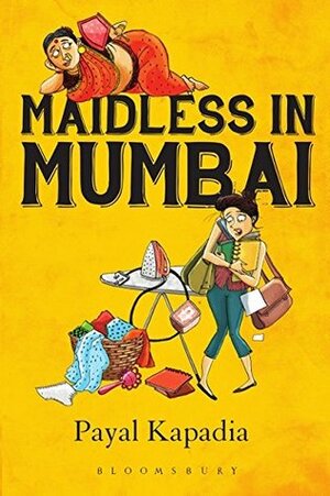 Maidless in Mumbai by Payal Kapadia