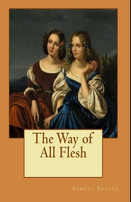 The Way of All Flesh Illustrated by Samuel Butler