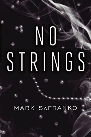 No Strings by Mark SaFranko