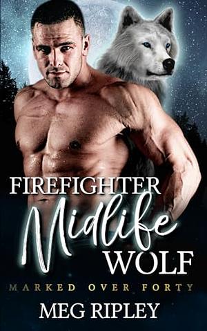 Firefighter Midlife Wolf by Meg Ripley