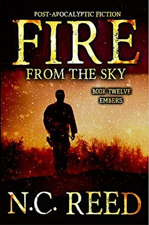 Fire From the Sky : Embers by N.C. Reed