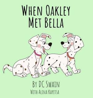 When Oakley Met Bella by DC Swain