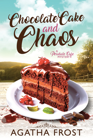 Chocolate Cake and Chaos by Agatha Frost