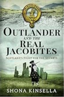 Outlander and the Real Jacobites: Scotland's Fight for the Stuarts by Shona Kinsella