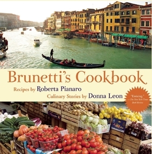 Brunetti's Cookbook by Donna Leon, Tatjana Hauptmann, Roberta Pianaro