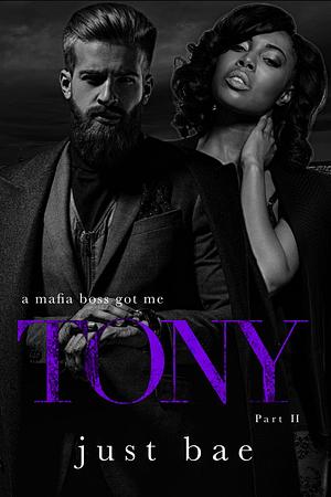 A Mafia Boss Got Me: Tony Part 2 by Just Bae, Just Bae