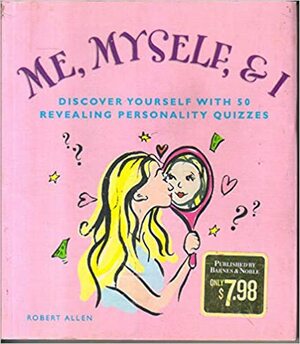 ME, MYSELF, & I by Robert Allen