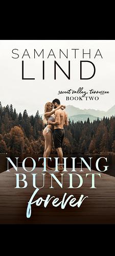 Nothing Bundt Forever by Samantha Lind