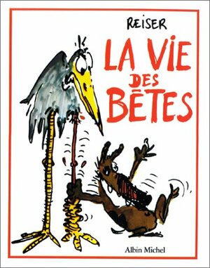 La Vie Des Betes by Jean-Marc Reiser