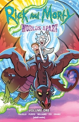 Rick and Morty: Worlds Apart, Volume 1 by Josh Trujillo