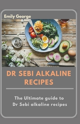 Dr Sebi Alkaline Recipes by Emily George