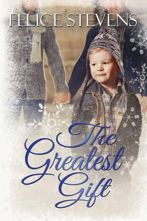 The Greatest Gift by Felice Stevens