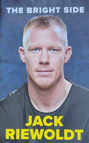 The Bright Side by Jack Riewoldt, Jack Riewoldt