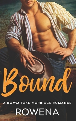 Bound: A BWWM Fake Marriage Romance by Rowena