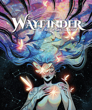 Wayfinder: The Art of Gretel Lusky by Gretel Lusky