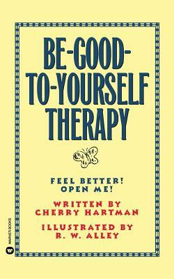 Be-Good-To-Yourself Therapy by Cherry Hartman, Robert W. Alley