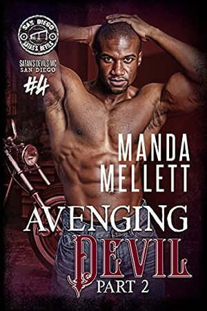 Avenging Devil Part 2: Satan's Devils MC San Diego by Manda Mellett