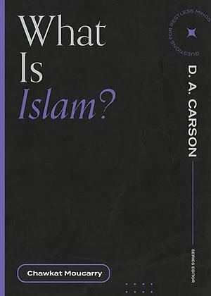 What Is Islam? by D. A. Carson