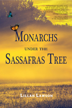 Monarchs Under the Sassafras Tree by Lillah Lawson