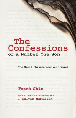 The Confessions of a Number One Son: The Great Chinese American Novel by Frank Chin