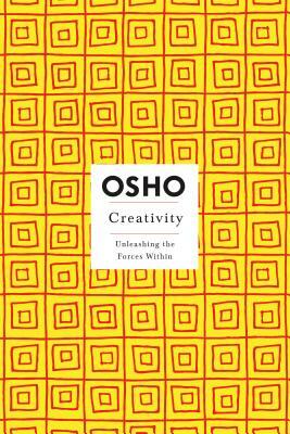 Creativity: Unleashing the Forces Within by Osho