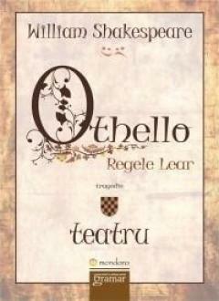 Othello. Regele Lear by William Shakespeare