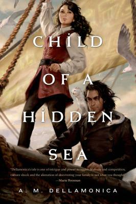 Child of a Hidden Sea by A.M. Dellamonica
