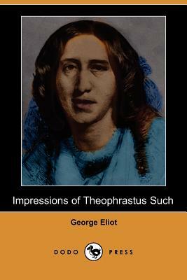 Impressions of Theophrastus Such by George Eliot