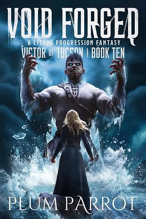 Void Forged (Royal Road edition) by Plum Parrot