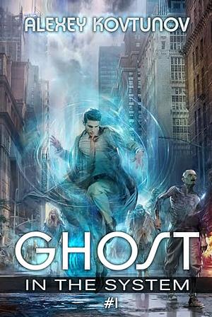 Ghost in the System 1 by Alexey Kovtunov