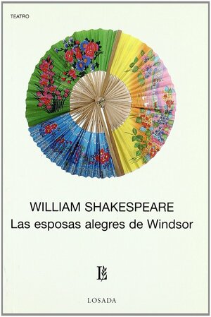 Las Esposas Alegres de Windsor by William Shakespeare