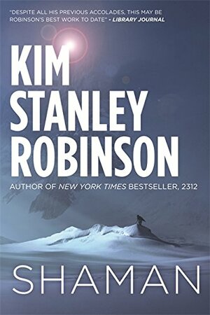 Shaman by Kim Stanley Robinson