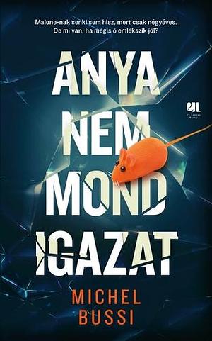 Anya nem mond igazat by Michel Bussi, Michel Bussi