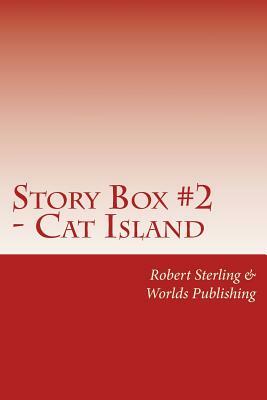 Story Box 2 - Cat Island Mystery: Mystery Story Book for Children by Robert Sterling, Worlds Publishing