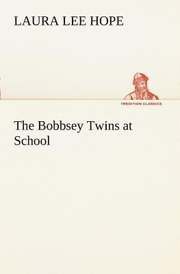 The Bobbsey Twins at School by Laura Lee Hope