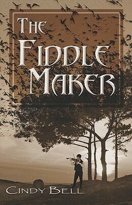 The Fiddle Maker by Cindy Bell