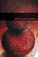 The Occupied World by Alice Major