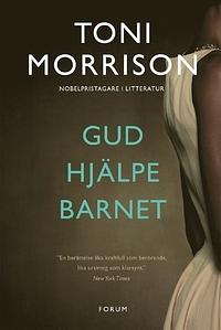 Gud hjälpe barnet by Toni Morrison