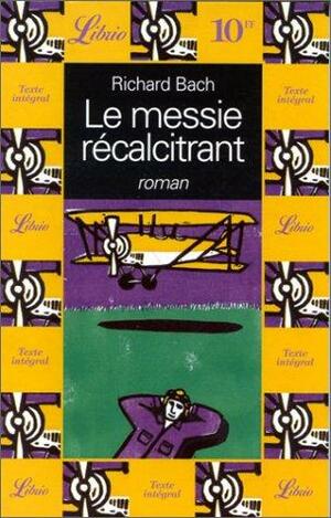 Le Messie Récalcitrant: Illusions by Richard Bach