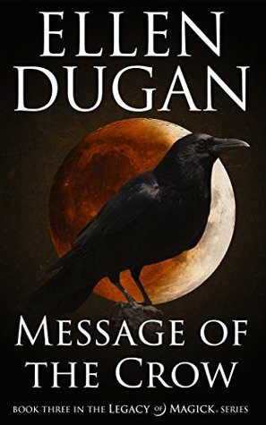Message of the Crow by Ellen Dugan