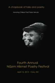 Fourth Annual Nazim Hikmet Poetry Festival - A Chapbook of Talks and Poetry by Peter Blair, Carlos Trujillo, Pelin Bali, Amy Leigh Brown, Iris Tillman, Jeffrey Kahrs, Kevin Boyle, Hedy Habra, Daniel Abdel-Hayy Moore, Anna Lena Phillips, Buket Aydemir, Emily Romeyn, Nazim Hikmet Poetry Festival, Tim VanDyke, Birgul Tuzlali, Hala Alyan, Greg Dawes, Mehmet Cevdet Ozturk, Elizabeth Gargano