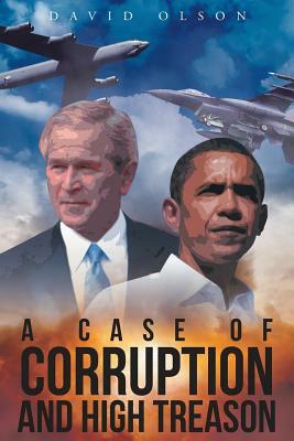 A Case of Corruption and High Treason by David Olson
